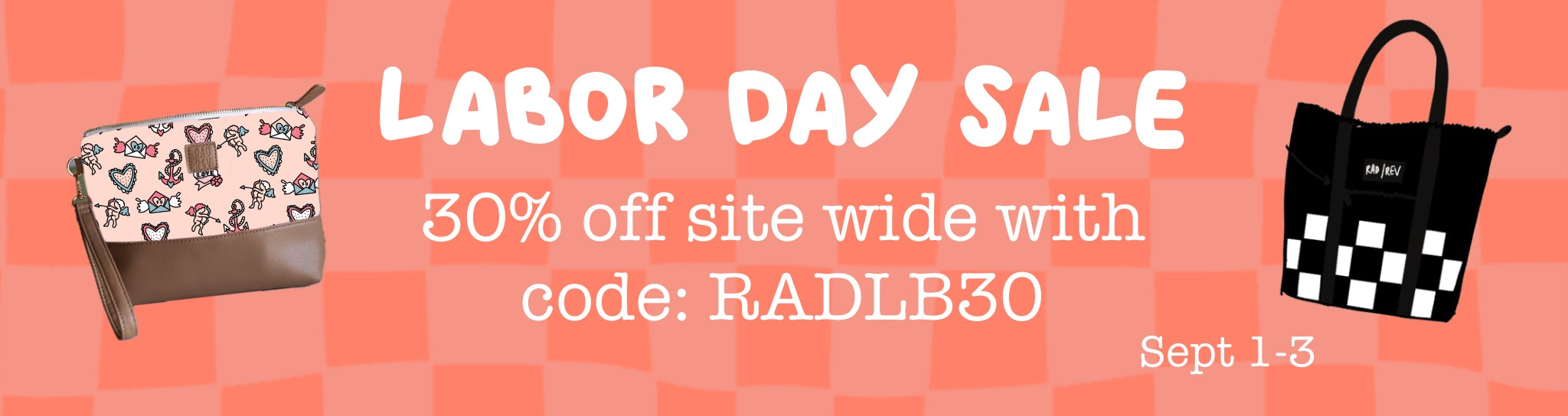 Labor Day sale, enter code RADL30 for 30% off the entire website. Ends September 3rd